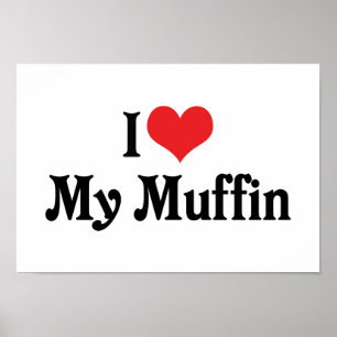 I Love My Muffin Poster
