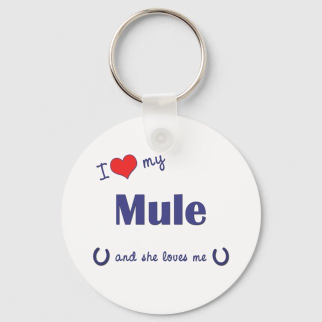 I Love My Mule (Female Mule) Key Ring (Front)