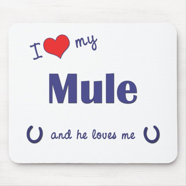 I Love My Mule (Male Mule) Mouse Pad (Front)