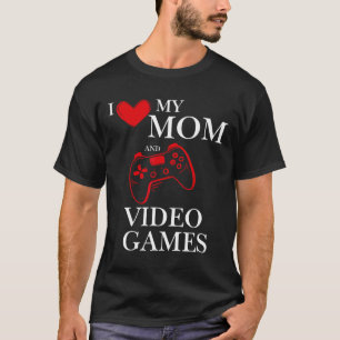 I Love My Mum And Video Games Gamer Tee 