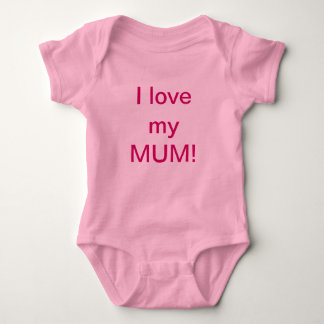 I love my MUM Baby Grow Bodysuit