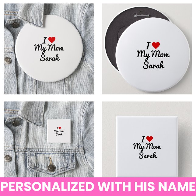 I Love My Mum Create Your Own Mothers Name 3 Cm Round Badge (I Love My Mom Create Your Own Mothers Name Buttons)