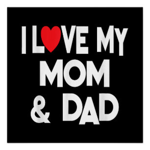 I Love My Mum & Dad - Celebrate Family Mother Fath Poster