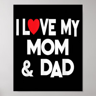 I Love My Mum & Dad - Celebrate Family Mother Fath Poster