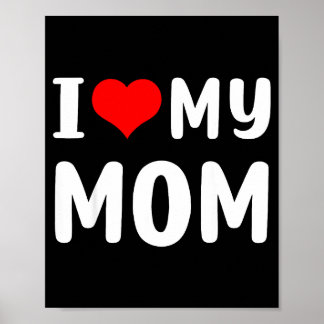 I love my mum funny mothers day for mum mummy mama poster