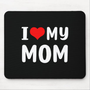I Love My Mum Funny Mothers Day Gifts For Mum Momm Mouse Pad