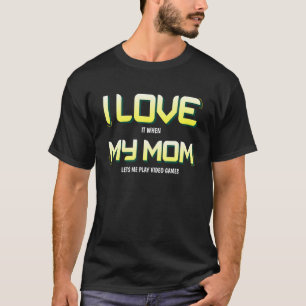 I Love My Mum. Gamer Teen Boys Video Games T-Shirt