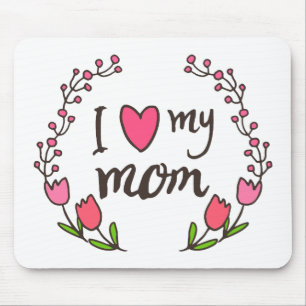 I Love My Mum Happy Mother's Day   Mousepad