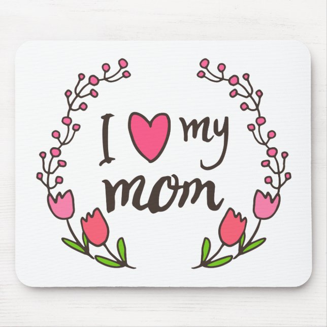 I Love My Mum Happy Mother's Day | Mousepad (Front)