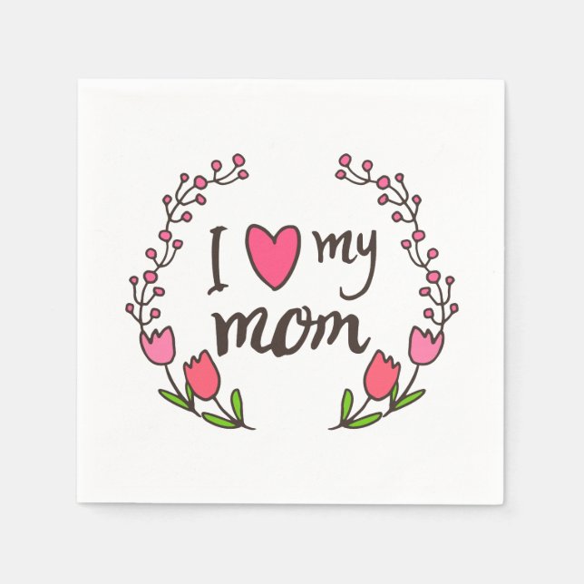 I Love My Mum Happy Mother's Day | Napkin (Front)