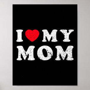 I Love My Mum I Heart My Mum Mothers Day Poster