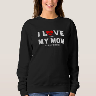 I Love My Mum Lets Me Play Video Games Gamer Boys  Sweatshirt