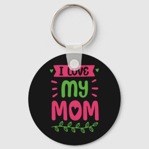 I Love My Mum Mother Mama Mummy Sayings Key Ring