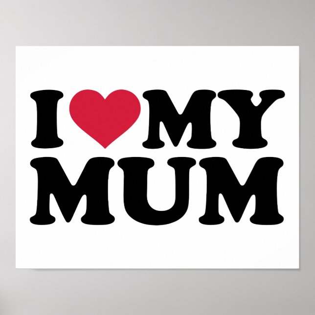 I love my mum poster (Front)