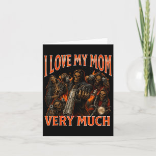 I Love My Mum Very Much Funny Skeleton Meme  Card