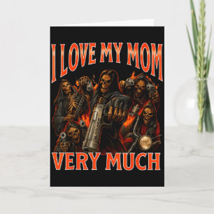 I Love My Mum Very Much Funny Skeleton Meme  Card