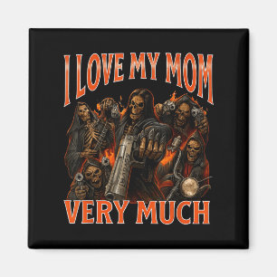 I Love My Mum Very Much Funny Skeleton Meme  Magnet