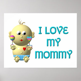 I love my mummy Bouncing Baby with Heart & Rattles Poster