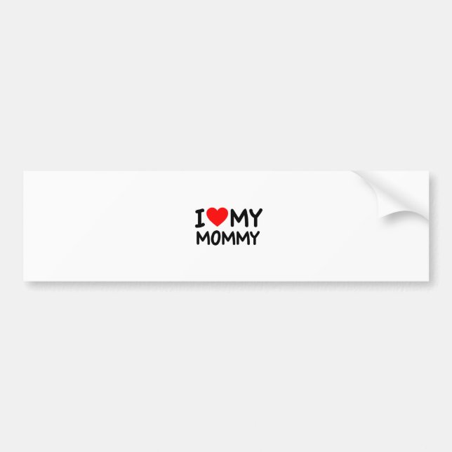 I Love my Mummy Bumper Sticker (Front)