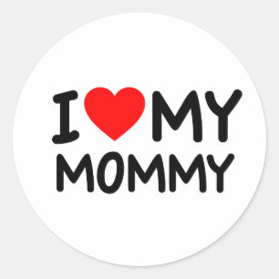 I Love my Mummy Classic Round Sticker