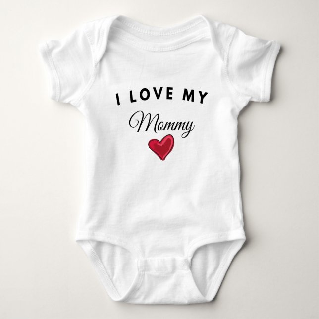 I Love My Mummy Cute New Mum Baby Bodysuit (Front)