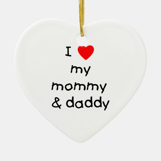 I Love My Mummy & Daddy Ceramic Ornament (Front)