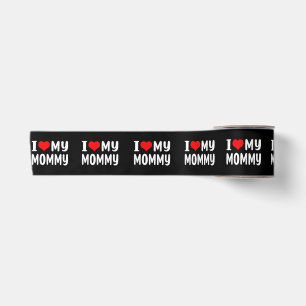 I Love My Mummy Funny for Mum Mama Satin Ribbon