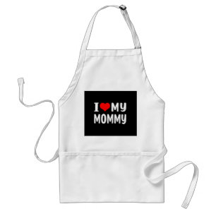 I Love My Mummy Funny for Mum Mama Standard Apron