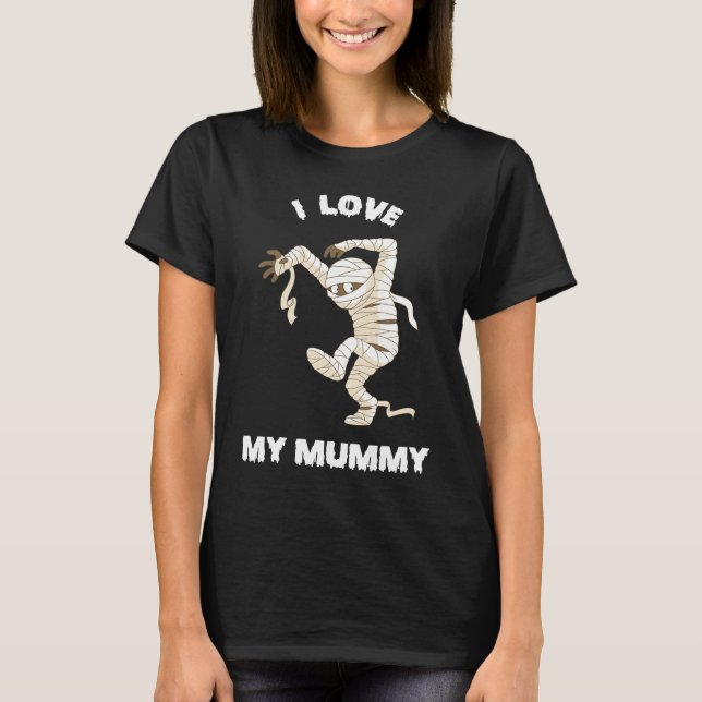 I Love my Mummy Halloween 2021 T-Shirt (Front)