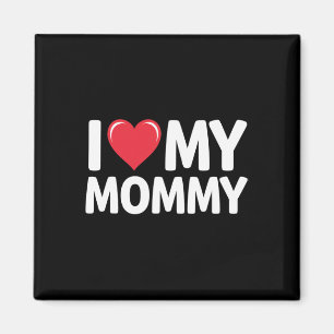 I Love My Mummy Mothers Day Gifts For Mum Mama  Magnet
