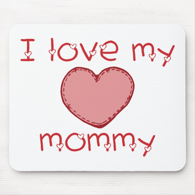 I love my mummy mouse pad (Front)