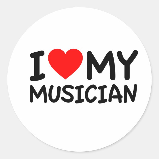 I love my musician classic round sticker (Front)