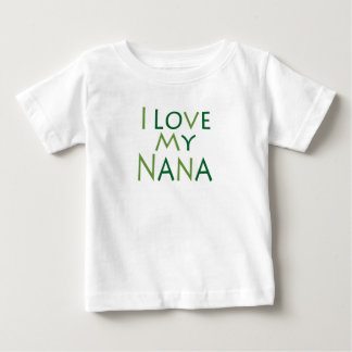 I Love My Nana Baby T-Shirt
