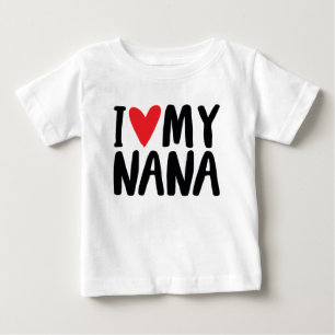 I Love My Nana Hand Drawn Design Baby T-Shirt