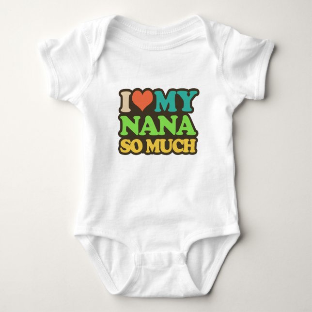 I Love My Nana So Much Baby Bodysuit (Front)