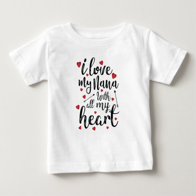I Love my Nana with All my Heart Baby T-Shirt (Front)