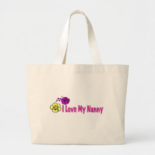 I Love My Nanny Large Tote Bag