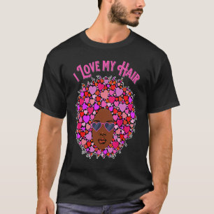 I Love My Natural Hair Sunglasses Valentineu2019s  T-Shirt