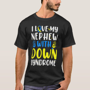I Love My Nephew With Down Syndrome T21 Awareness T-Shirt