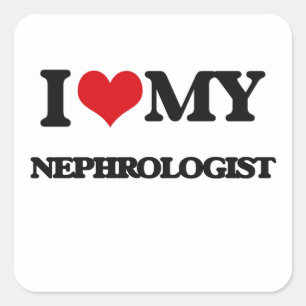 I love my Nephrologist Square Sticker