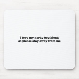 I Love My Nerdy Boyfriend Funny Girlfriend Mouse Pad