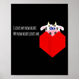 I Love My New Cow Valve Heart Patient Poster