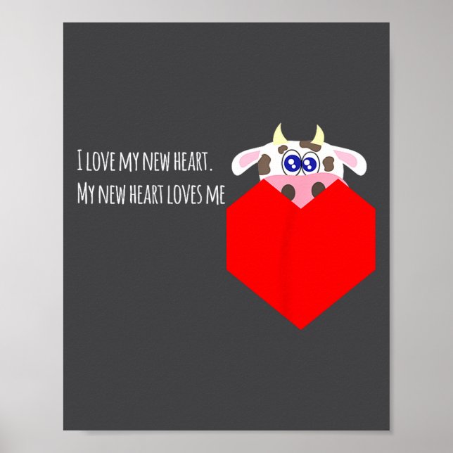 I Love My New Cow Valve Heart Patient  Poster (Front)