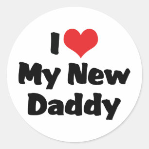 i Love My New Daddy Classic Round Sticker