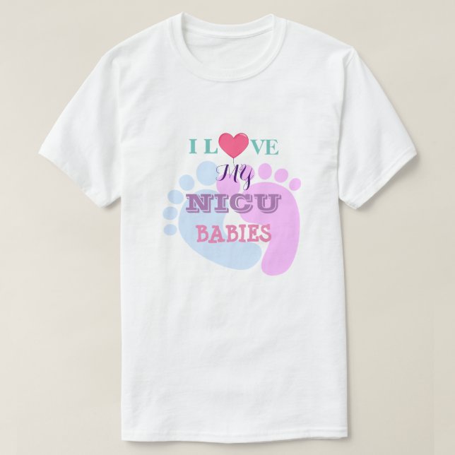 I Love My NICU Babies T-Shirt (Design Front)