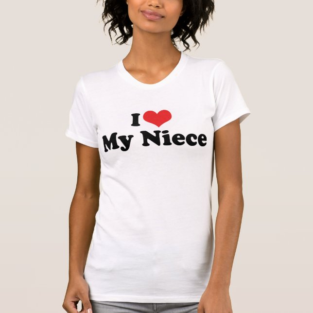 I Love My Niece T-Shirt (Front)