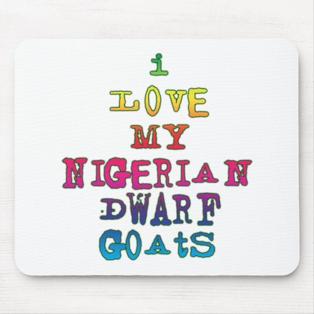 I Love My Nigerian Dwarf Goats Mouse Pad (Front)