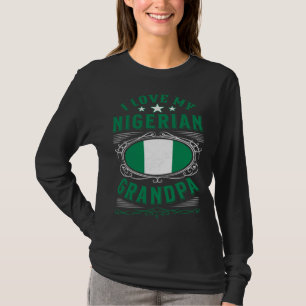 I love my Nigerian grandpa T-Shirt