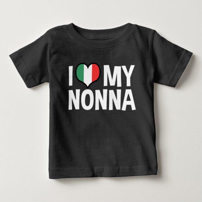 I Love My Nonna Baby T-Shirt (Front)