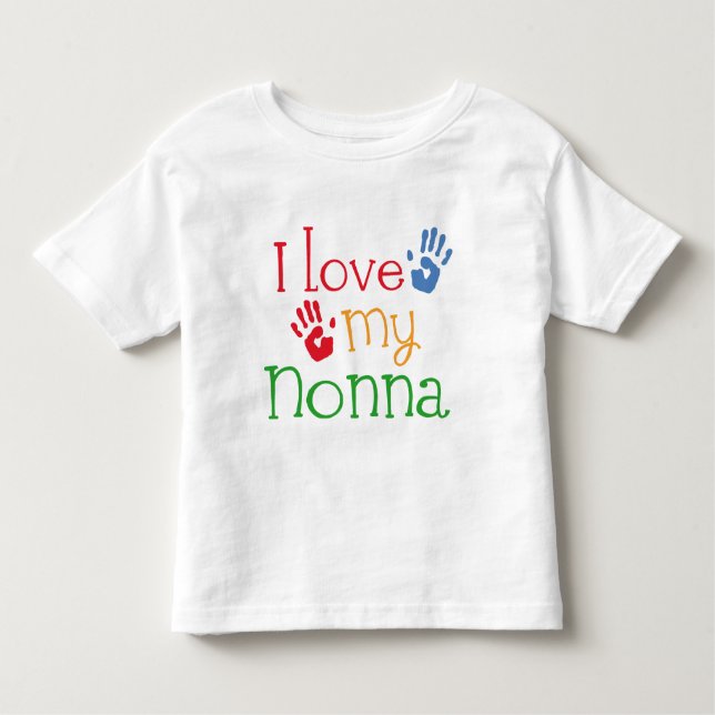 I Love My Nonna Handprints Toddler T-Shirt (Front)